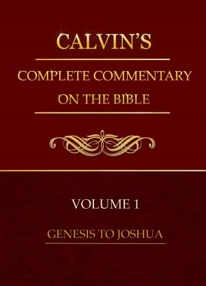 Book cover of Calvin's Complete Commentary on the Bible, Volume 1