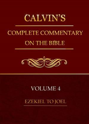 Book cover of Calvin's Complete Commentary on the Bible, Volume 4