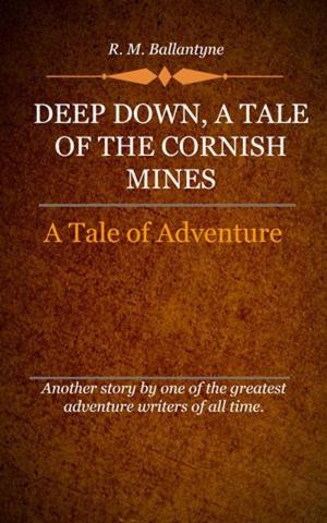 Cover of the book Deep Down by Torrey, R. A.