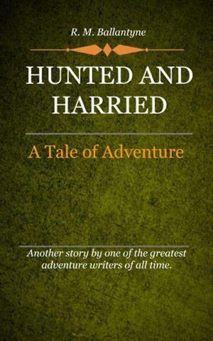 Cover of the book Hunted and Harried by Bryden, Henry