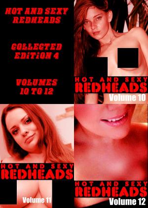 Cover of the book Hot and Sexy Redheads Collected Edition 4 - Volumes 10 to 12 - An erotic photo book by Nanny Chloe