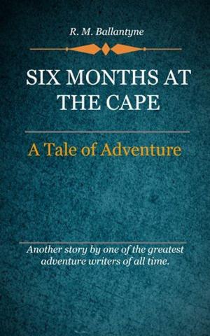 Book cover of Six Months at the Cape
