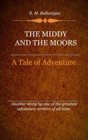 Cover of the book The Middy and the Moors by Fox, George