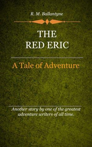 Cover of the book The Red Eric by Ballantyne, R. M.