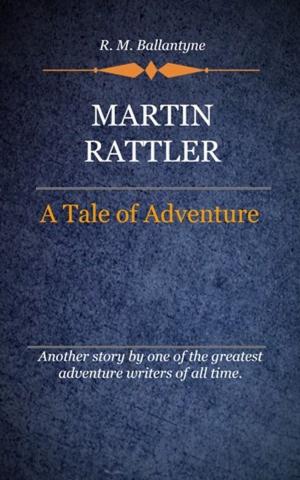 Cover of the book Martin Rattler by Michael Canfield