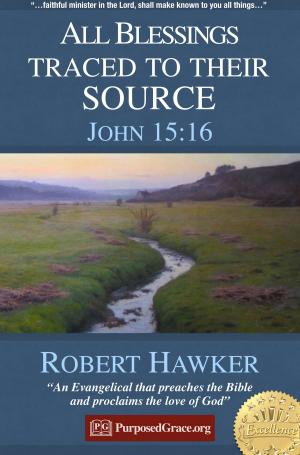 bigCover of the book All Blessings Traced to their Source - John 15:16 by 