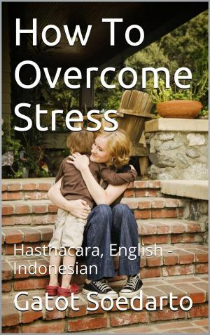 Cover of the book How To Overcome Stress by Jerry Hizon, MD