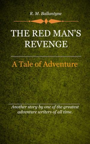 Cover of the book The Red Man's Revenge by Jamieson, Robert, Fausset, A. R., Brown, David
