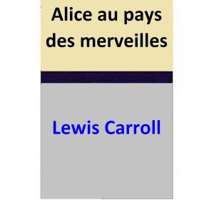 Cover of the book Alice au pays des merveilles by Jules Michelet