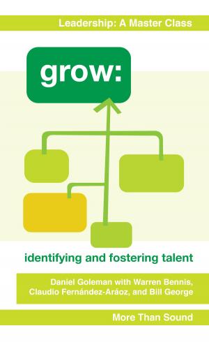 Cover of the book Grow: Identifying and Fostering Talent by Daniel Goleman, Teresa Amabile, Warren Bennis