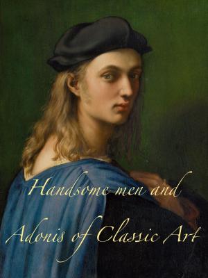 Cover of the book Handsome men and Adonis of Classic Art by Tricia Linden