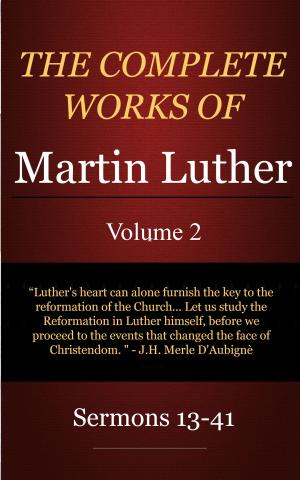 Book cover of The Complete Works of Martin Luther, Volume 2