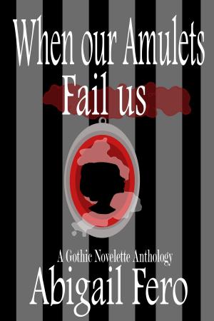 Cover of the book When our Amulets Fail us by Christina Phillips