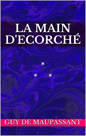 Cover of the book La Main d'écorché by Guy de Maupassant