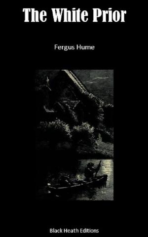 Cover of the book The White Prior by Fergus Hume