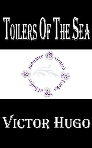 Cover of the book Toilers of the Sea by Benjamin L. D'Ooge