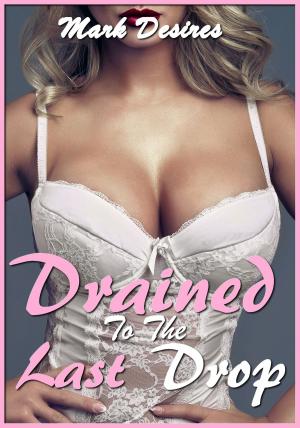 bigCover of the book Drained to the Last Drop by 