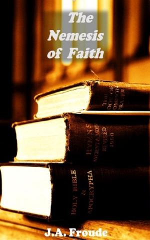 Cover of the book The Nemesis of Faith by Leopoldo Alas Clarín