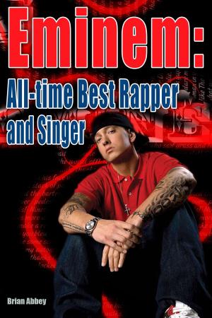 Book cover of Eminem: All-time Best Rapper and Singer