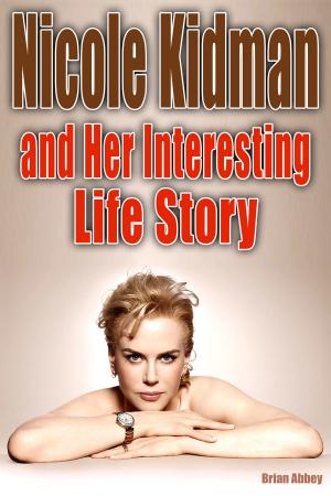 Cover of Nicole Kidman and Her Interesting Life Story