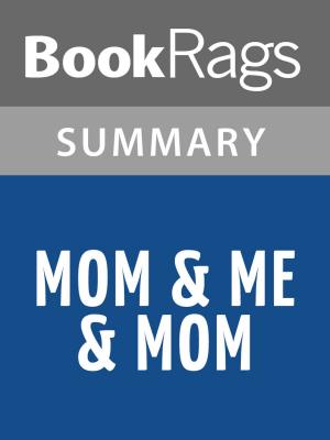 Cover of the book Mom & Me & Mom by Maya Angelou l Summary & Study Guide by Maxwell Bauman