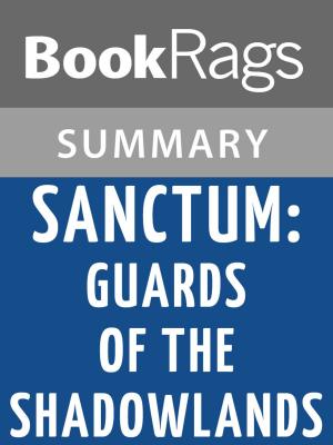 Cover of the book Sanctum: Guards of the Shadowlands by Sarah Fine l Summary & Study Guide by BookRags