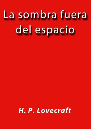Cover of the book La sombra fuera del espacio by Benito Pérez Galdós