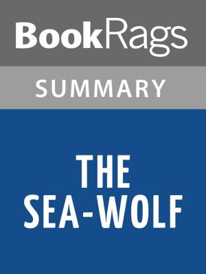 Cover of the book The Sea-Wolf by Jack London Summary & Study Guide by 