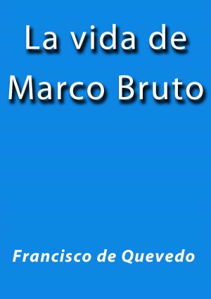 Cover of the book La vida de Marco Bruto by Gustave Flaubert