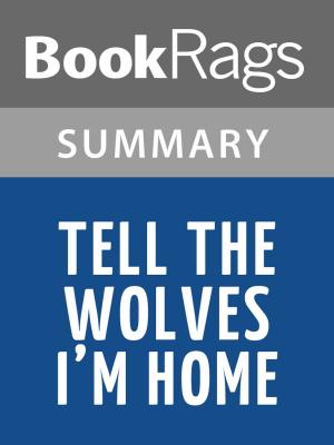 Book cover of Tell the Wolves I'm Home by Carol Rifka Brunt l Summary & Study Guide