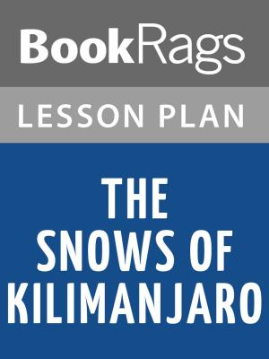 bigCover of the book The Snows of Kilimanjaro Lesson Plans by 