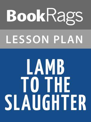 bigCover of the book Lamb to the Slaughter Lesson Plans by 