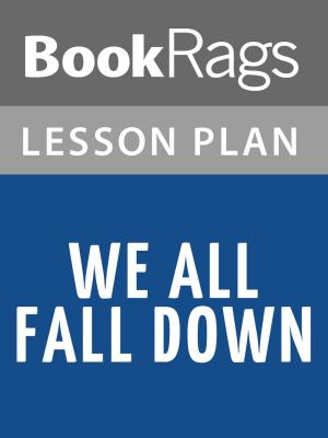 Cover of the book We All Fall Down Lesson Plans by Meg Wolitzer