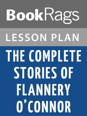 bigCover of the book The Complete Stories of Flannery O'Connor Lesson Plans by 