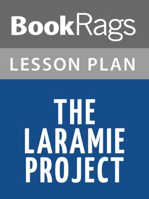 Cover of the book The Laramie Project Lesson Plans by Philip Quinn