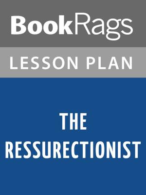 bigCover of the book The Ressurectionist Lesson Plans by 