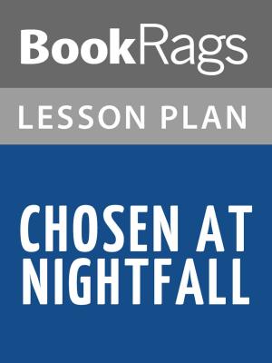 Cover of the book Chosen at Nightfall Lesson Plans by 孔子