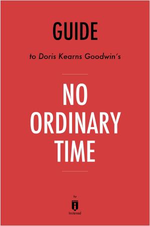 Book cover of Guide to Doris Kearns Goodwin’s No Ordinary Time by Instaread