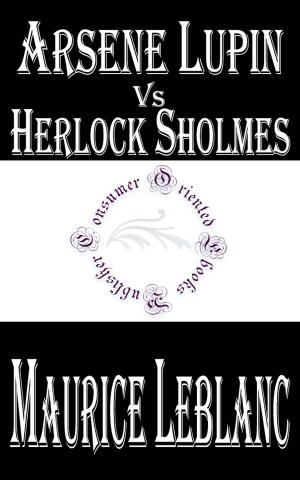 Cover of the book Arsene Lupin vs Herlock Sholmes by E. Phillips Oppenheim