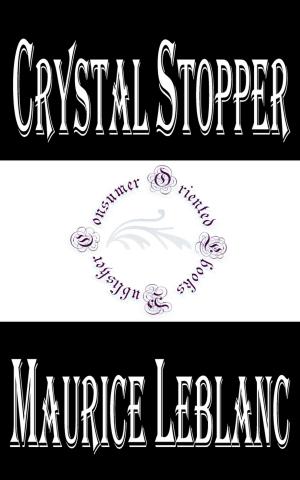 Cover of Crystal Stopper by Maurice LeBlanc, Consumer Oriented Ebooks Publisher