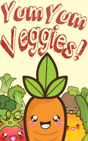 Cover of the book YumYum Veggies! by Sara Bell Welles
