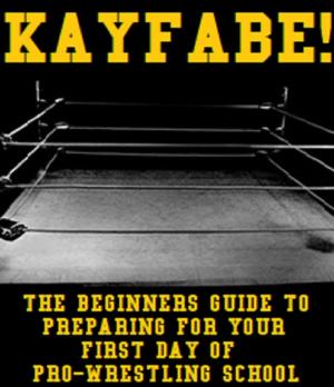 Cover of the book KAYFABE! by Thomas Pressimone