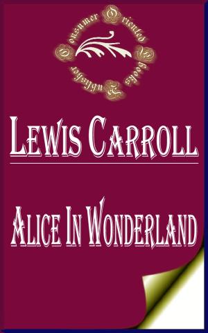Cover of the book Alice in Wonderland (Illustrated) by L. Frank Baum