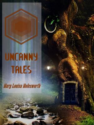 Cover of the book Uncanny Tales (Illustrated) by Henry Smith Williams