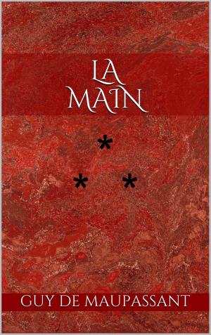 Cover of the book La Main by Guy de Maupassant