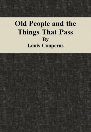 Cover of the book Old People and the Things That Pass by Washington Irving
