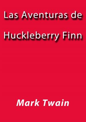 Cover of the book Las aventuras de Huckleberry Finn by Miguel de Cervantes
