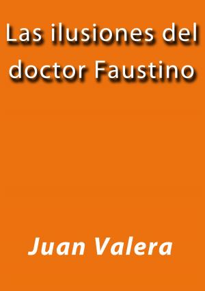 Cover of the book Las ilusiones del doctor Faustino by Thomas de Quincey