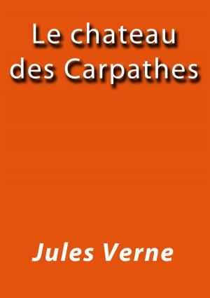 Cover of the book Le chateau des carpathes by Juan Valera