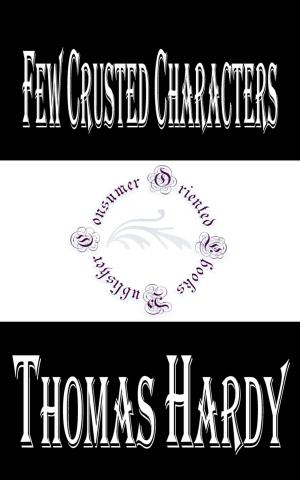 Cover of the book Few Crusted Characters by Liz Tomey
